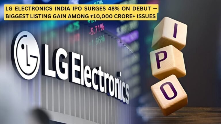 LG Electronics India IPO Surges 48% on Debut — Biggest Listing Gain Among ₹10,000 Crore+ Issues