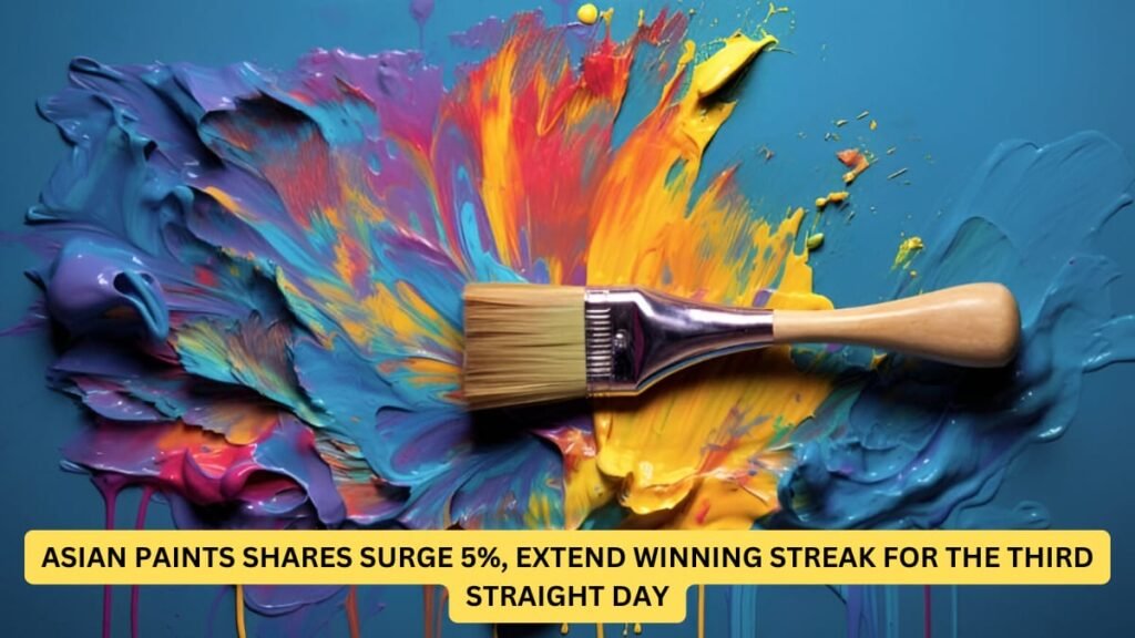 Asian Paints Shares Surge 5%, Extend Winning Streak for the Third Straight Day
