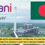 Adani Power Gets Government Approval to Link Bangladesh-Connected Godda Plant with Indian Power Grid